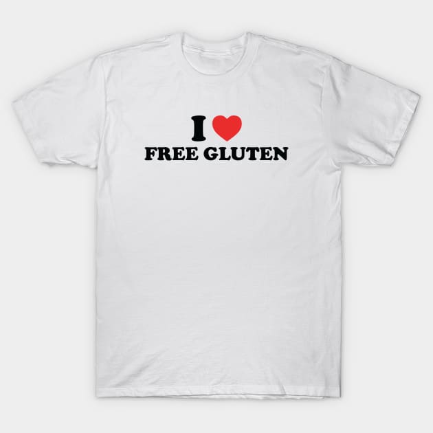 I love free gluten T-Shirt by Trashow